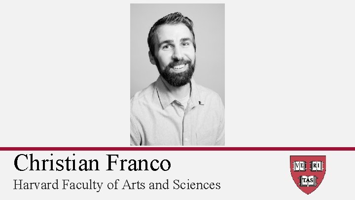 Christian Franco Harvard Faculty of Arts and Sciences 