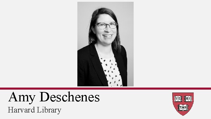 Amy Deschenes Harvard Library 