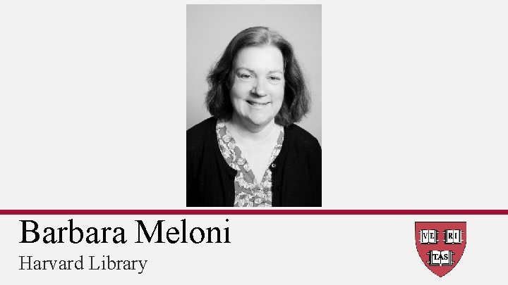 Barbara Meloni Harvard Library 