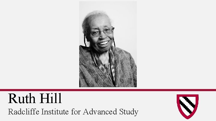 Ruth Hill Radcliffe Institute for Advanced Study 