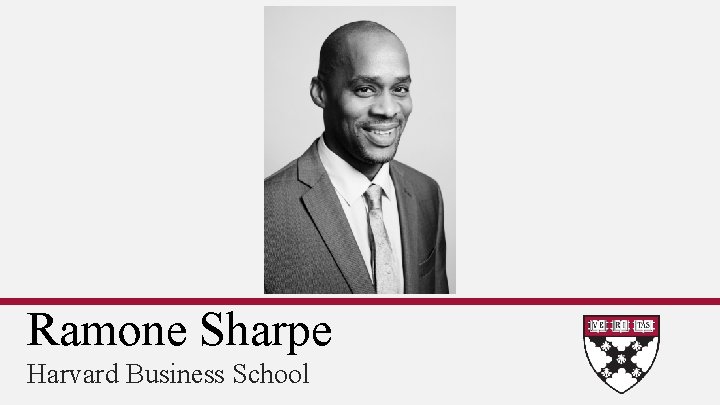 Ramone Sharpe Harvard Business School 