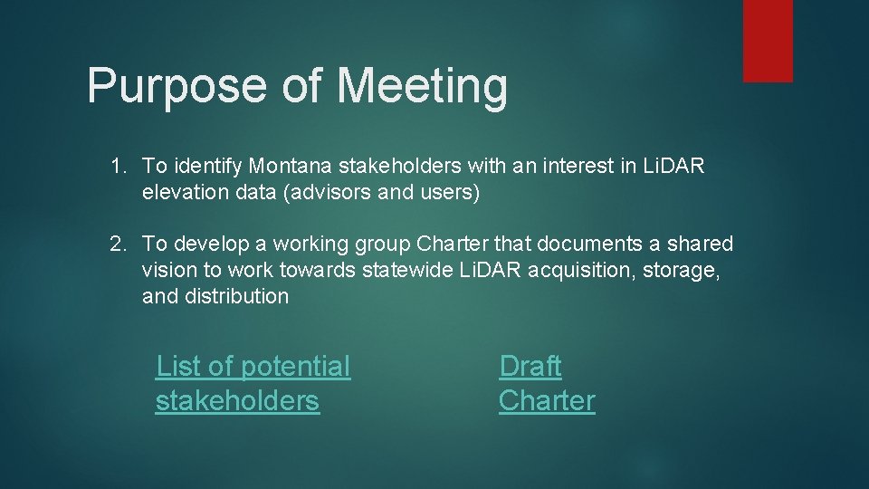 Purpose of Meeting 1. To identify Montana stakeholders with an interest in Li. DAR