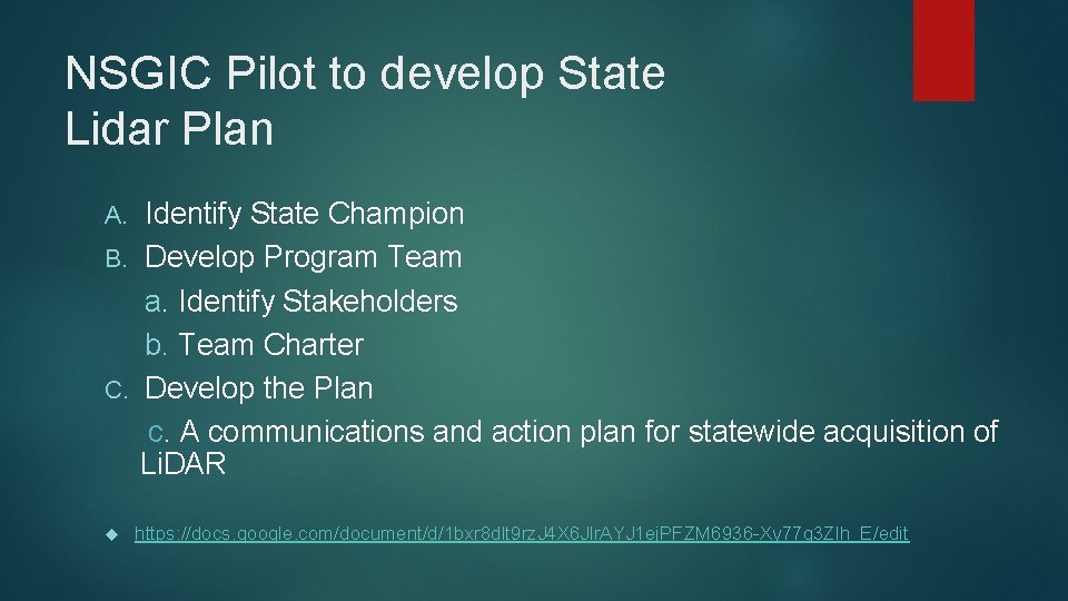 NSGIC Pilot to develop State Lidar Plan Identify State Champion B. Develop Program Team