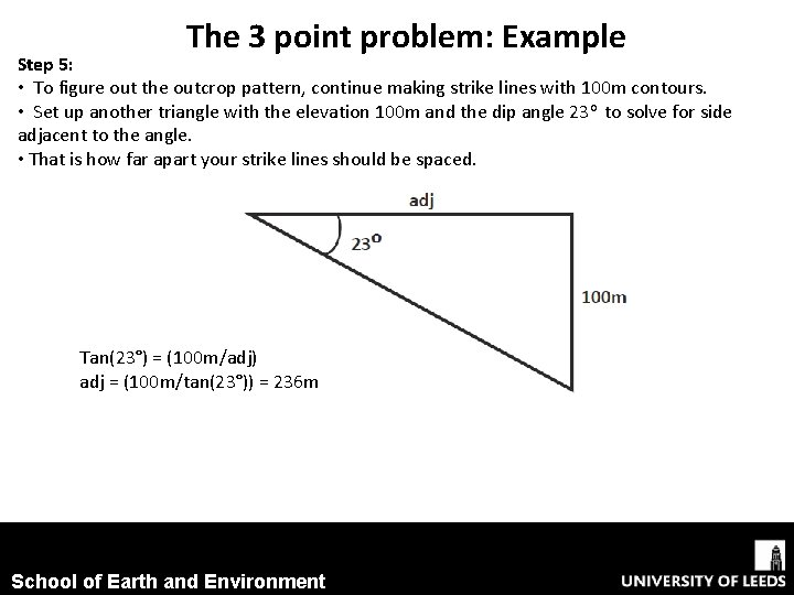 The 3 point problem: Example Step 5: • To figure out the outcrop pattern,