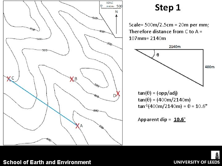 Step 1 Scale= 500 m/2. 5 cm = 20 m per mm; Therefore distance