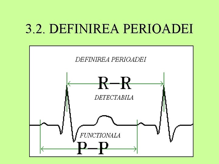 3. 2. DEFINIREA PERIOADEI 