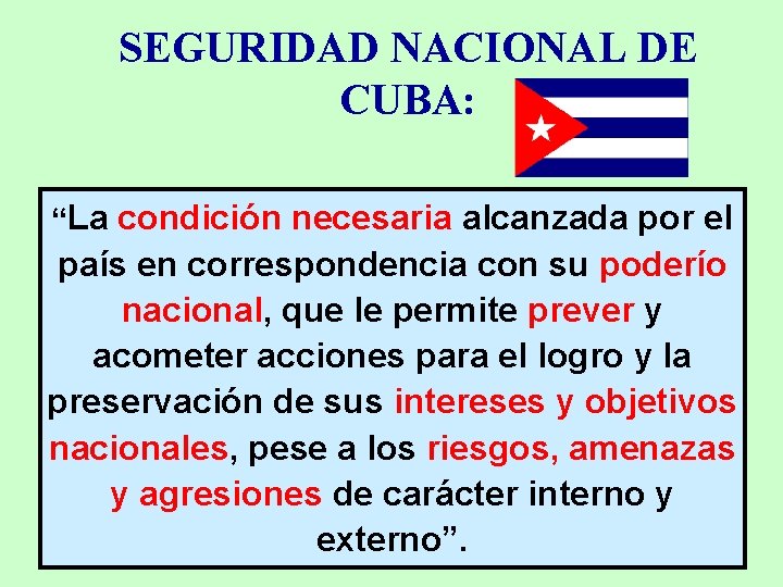 SEGURIDAD NACIONAL DE CUBA: “La condición necesaria alcanzada por el país en correspondencia con