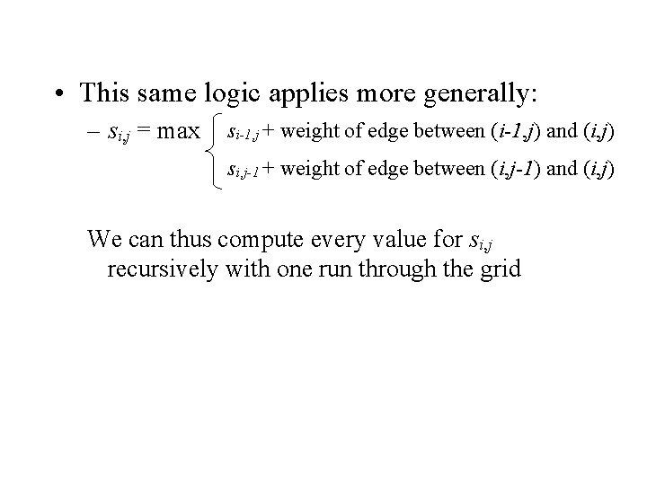 • This same logic applies more generally: – si, j = max si-1, • This same logic applies more generally: – si, j = max si-1,