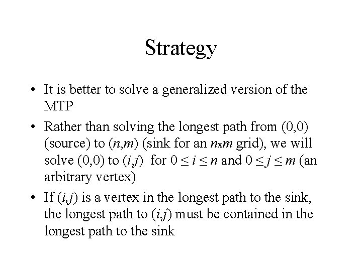 Strategy • It is better to solve a generalized version of the MTP • Strategy • It is better to solve a generalized version of the MTP •