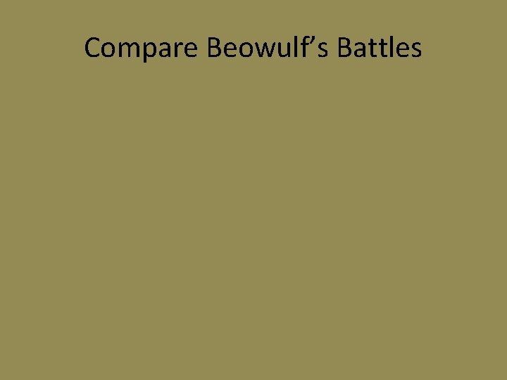 Compare Beowulf’s Battles 