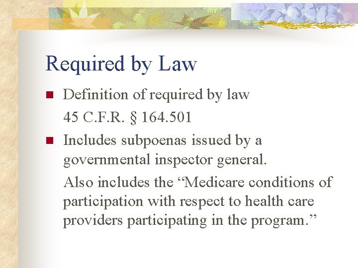 Required by Law n n Definition of required by law 45 C. F. R.