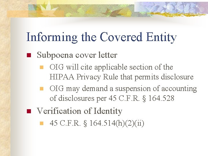 Informing the Covered Entity n Subpoena cover letter n n n OIG will cite