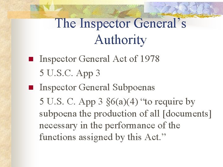 The Inspector General’s Authority n n Inspector General Act of 1978 5 U. S.