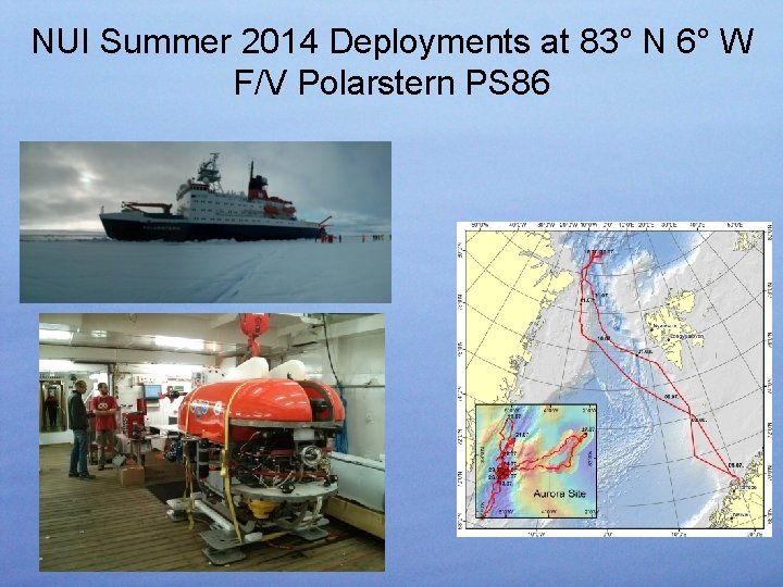 NUI Summer 2014 Deployments at 83° N 6° W F/V Polarstern PS 86 