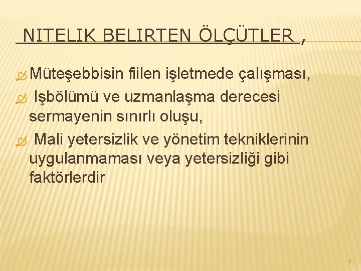 NITELIK BELIRTEN ÖLÇÜTLER , Müteşebbisin fiilen işletmede çalışması, Işbölümü ve uzmanlaşma derecesi sermayenin sınırlı