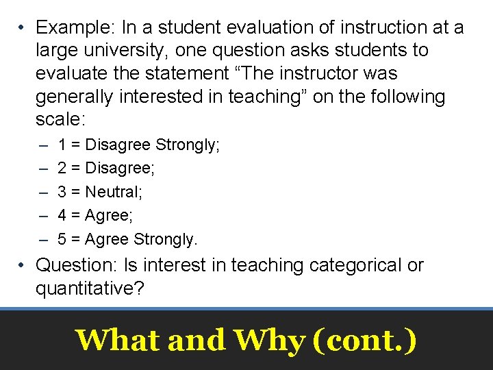  • Example: In a student evaluation of instruction at a large university, one