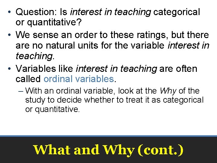  • Question: Is interest in teaching categorical or quantitative? • We sense an