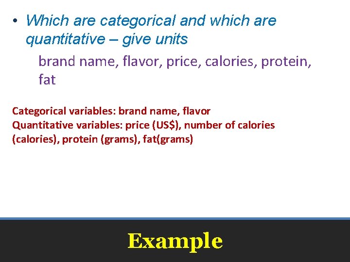  • Which are categorical and which are quantitative – give units brand name,