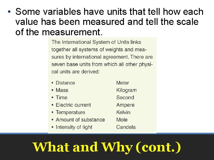  • Some variables have units that tell how each value has been measured
