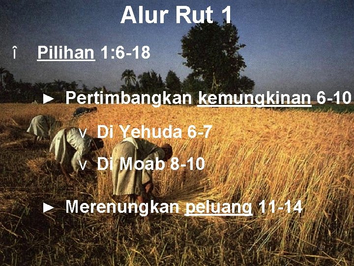 Alur Rut 1 î Pilihan 1: 6 -18 ► Pertimbangkan kemungkinan 6 -10 v