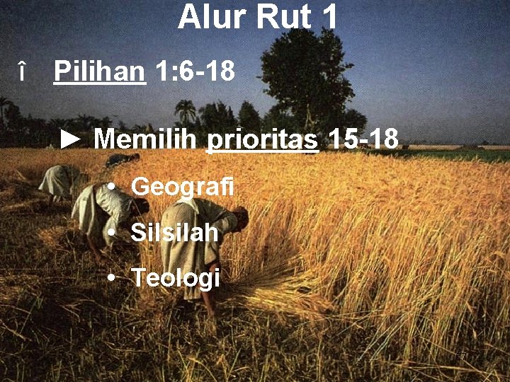 Alur Rut 1 î Pilihan 1: 6 -18 ► Memilih prioritas 15 -18 •