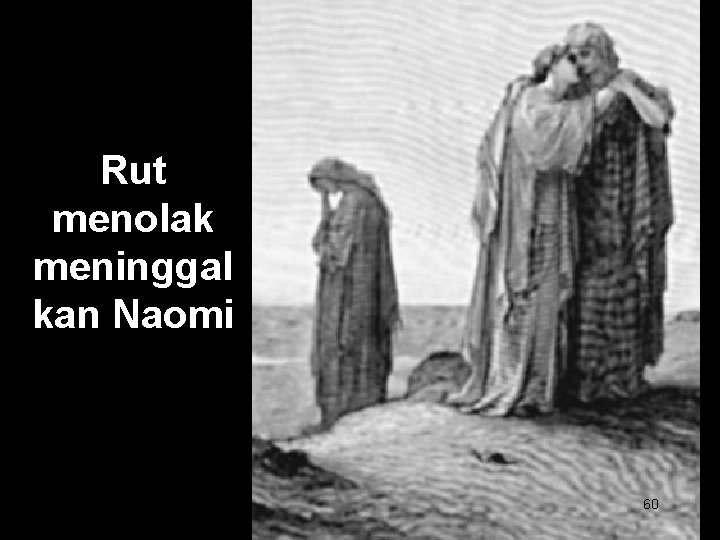 Rut menolak meninggal kan Naomi 60 