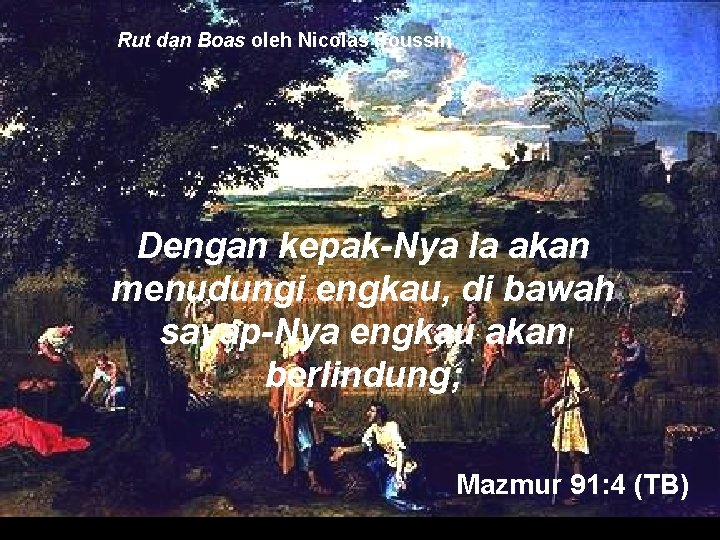  Rut dan Boas oleh Nicolas Poussin Dengan kepak-Nya Ia akan menudungi engkau, di