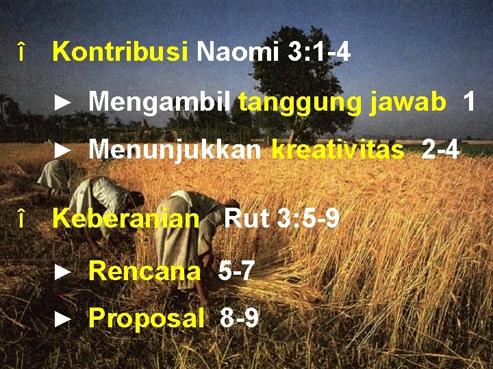 î Kontribusi Naomi 3: 1 -4 ► Mengambil tanggung jawab 1 ► Menunjukkan kreativitas