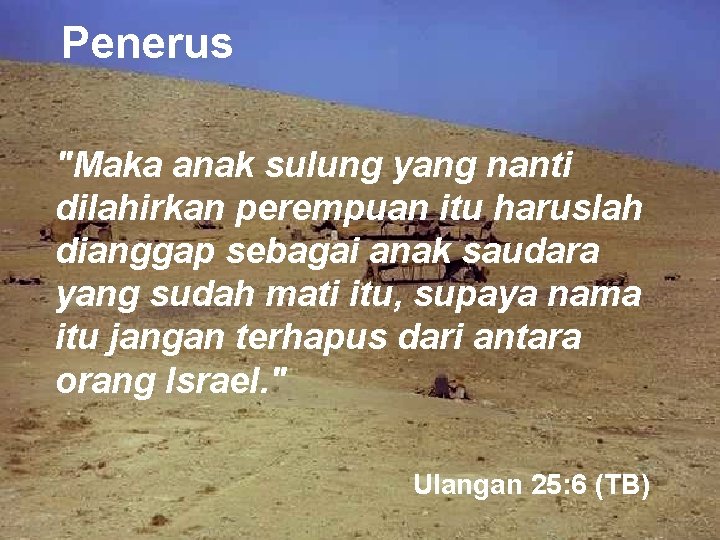 Penerus "Maka anak sulung yang nanti dilahirkan perempuan itu haruslah dianggap sebagai anak saudara