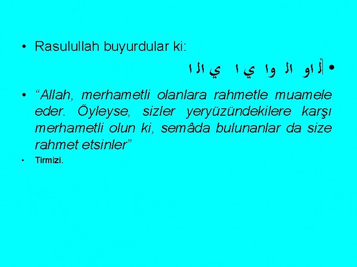  • Rasulullah buyurdular ki: • ﻟ ﺍﻭ ﺍﻟ ﻭﺍ ﻱ ﺍﻟ ﺍ •