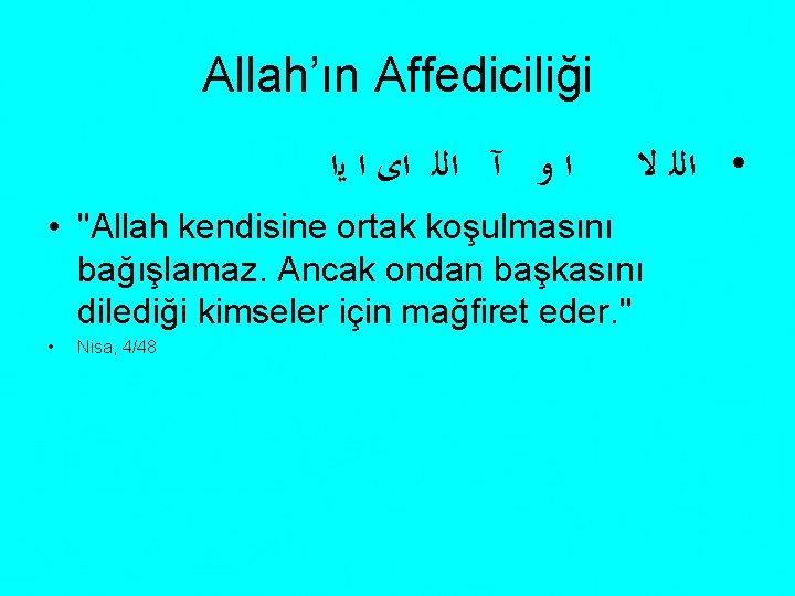 Allah’ın Affediciliği ﺍ ﻭ آ ﺍﻟﻠ ﺍﻯ ﺍ ﻳﺍ • ﺍﻟﻠ ﻻ • "Allah