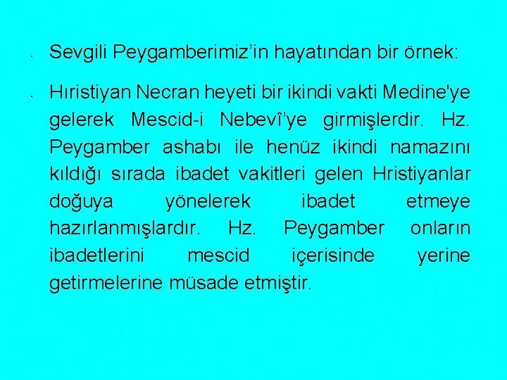  • • Sevgili Peygamberimiz’in hayatından bir örnek: Hıristiyan Necran heyeti bir ikindi vakti