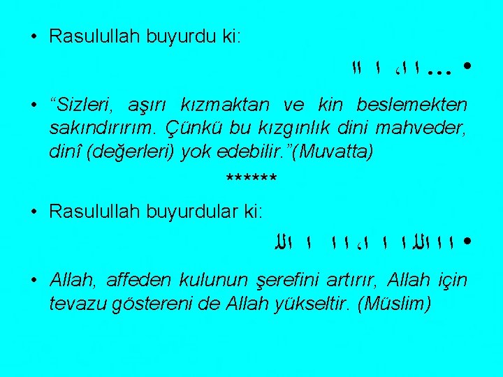  • Rasulullah buyurdu ki: ﺍ ﺍﺍ ، • … ﺍ ﺍ • “Sizleri,