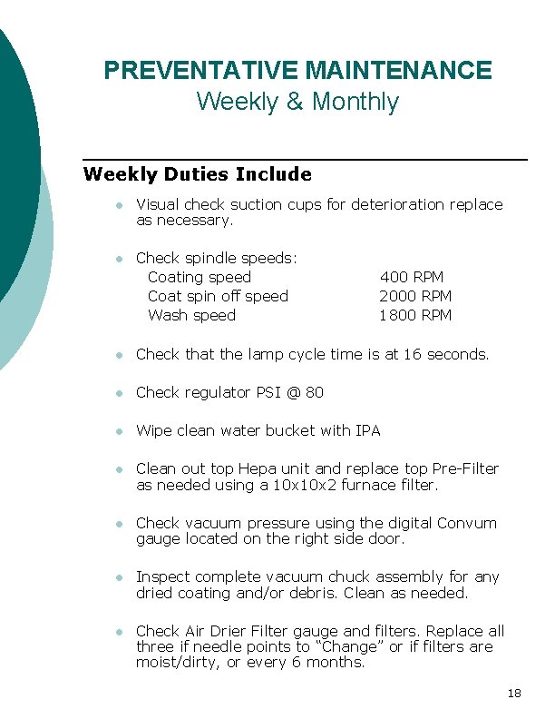 PREVENTATIVE MAINTENANCE Weekly & Monthly Weekly Duties Include l Visual check suction cups for