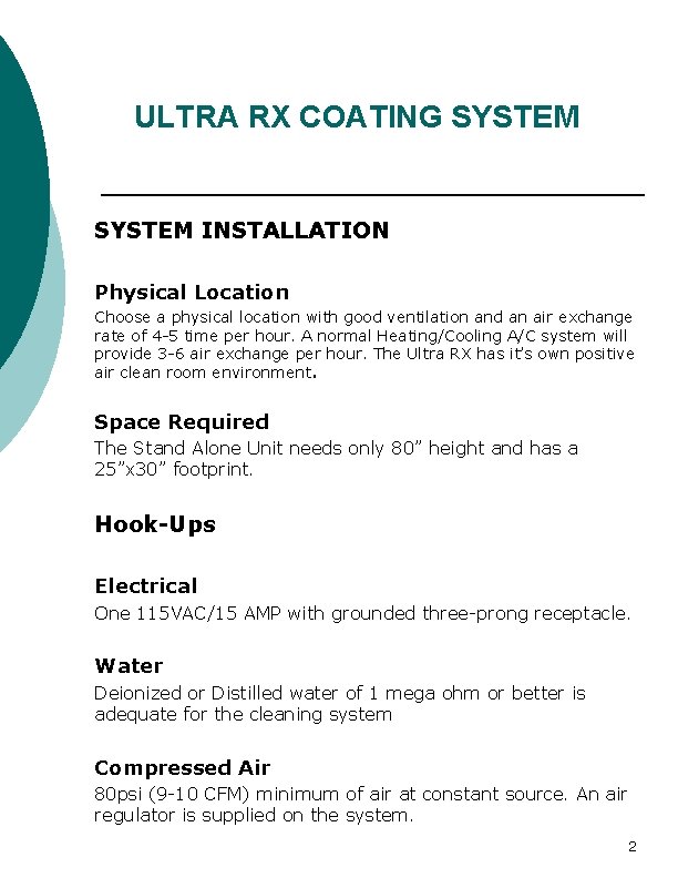 ULTRA RX COATING SYSTEM INSTALLATION Physical Location Choose a physical location with good ventilation