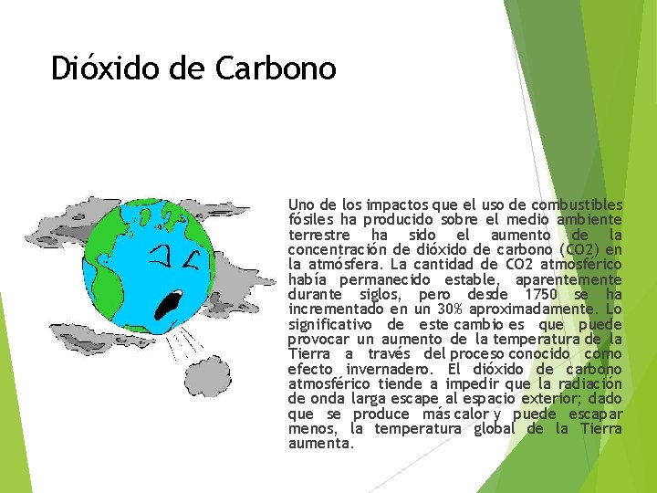 Dióxido de Carbono Uno de los impactos que el uso de combustibles fósiles ha