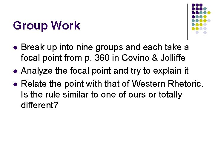 Group Work l l l Break up into nine groups and each take a