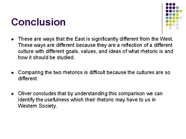 Conclusion l These are ways that the East is significantly different from the West.
