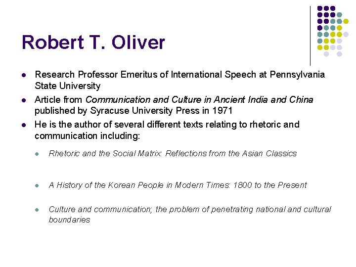 Robert T. Oliver l l l Research Professor Emeritus of International Speech at Pennsylvania