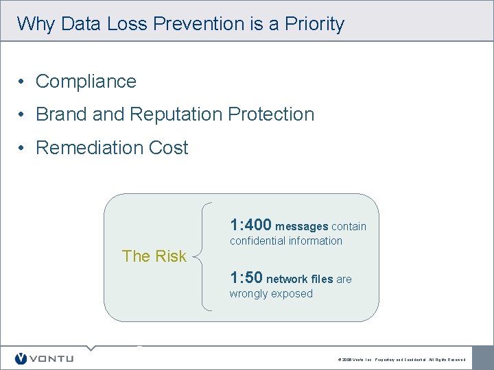 Why Data Loss Prevention is a Priority • Compliance • Brand Reputation Protection • Why Data Loss Prevention is a Priority • Compliance • Brand Reputation Protection •