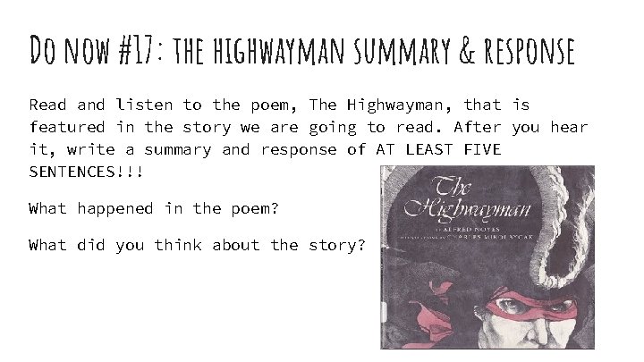 Do now #17: the highwayman summary & response Read and listen to the poem,