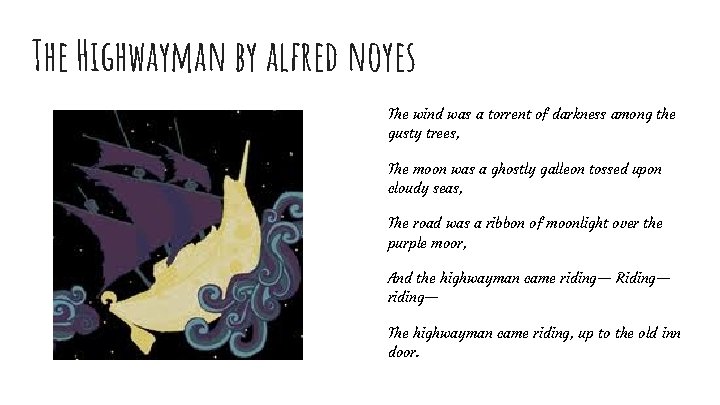 The Highwayman by alfred noyes The wind was a torrent of darkness among the