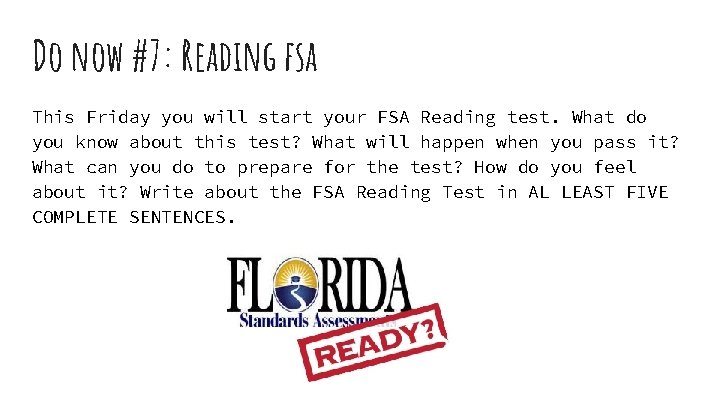 Do now #7: Reading fsa This Friday you will start your FSA Reading test.