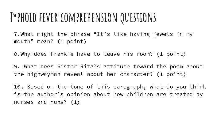 Typhoid fever comprehension questions 7. What might the phrase “It’s like having jewels in