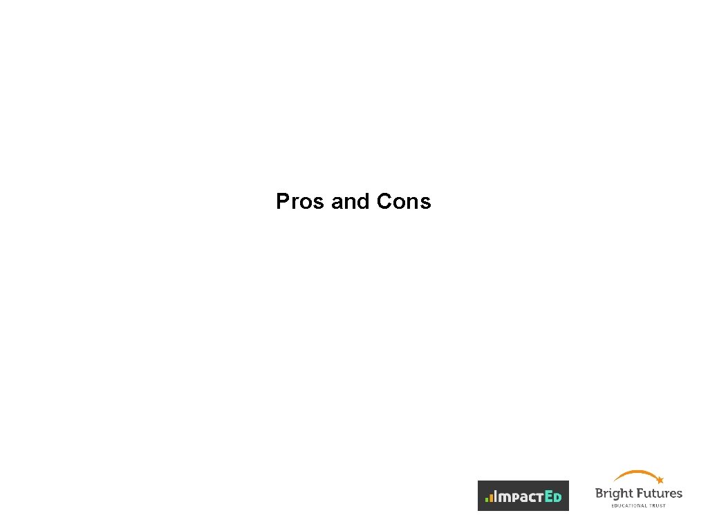 Pros and Cons 