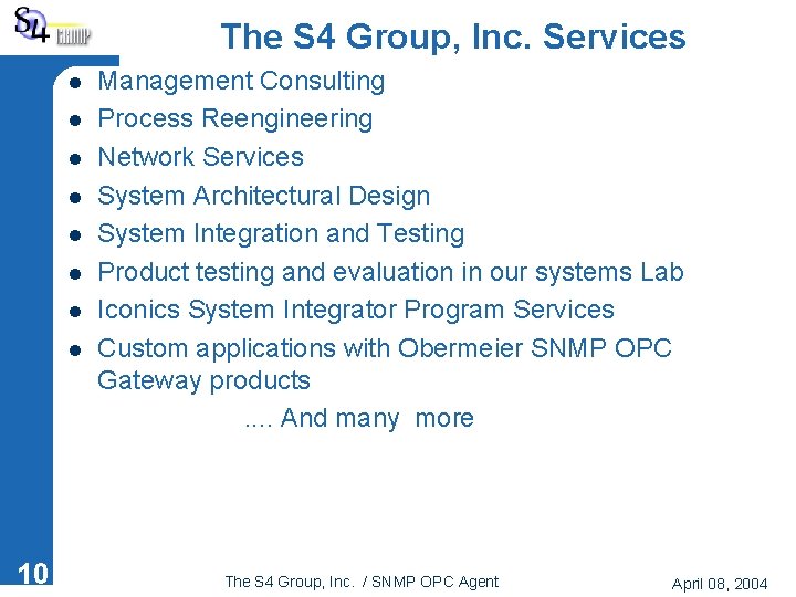 The S 4 Group, Inc. Services Management Consulting l Process Reengineering l Network Services