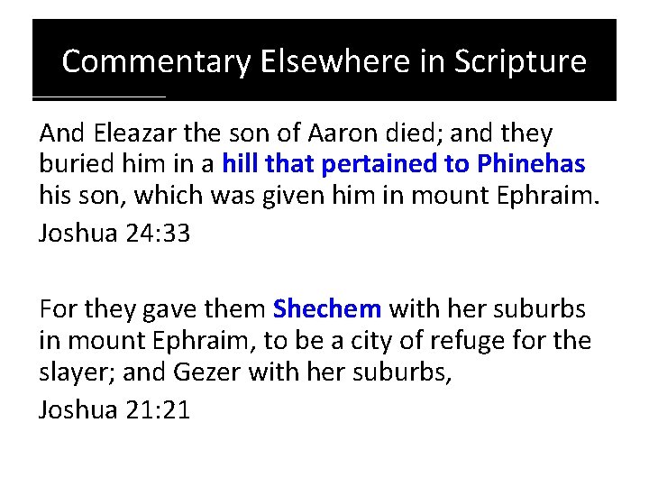 Commentary Elsewhere in Scripture And Eleazar the son of Aaron died; and they buried