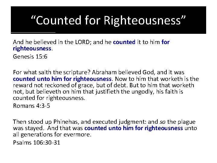 “Counted for Righteousness” And he believed in the LORD; and he counted it to