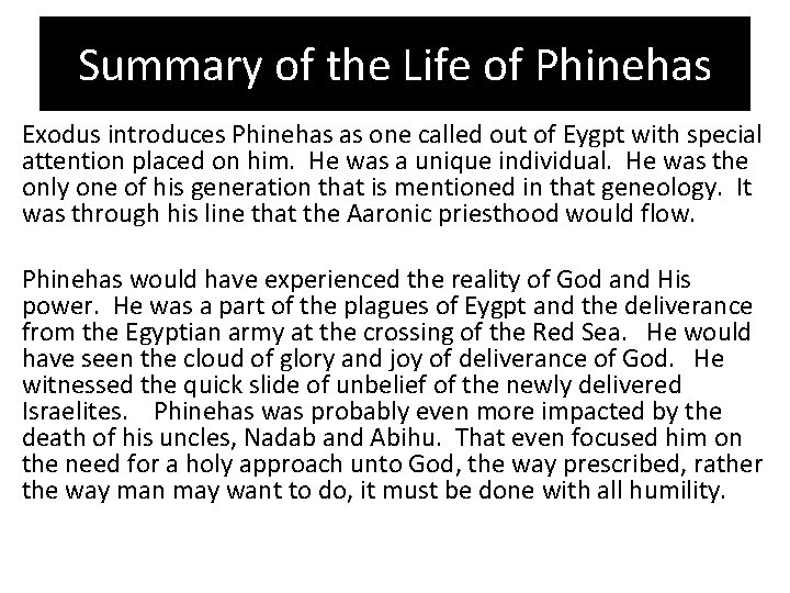 Summary of the Life of Phinehas Exodus introduces Phinehas as one called out of