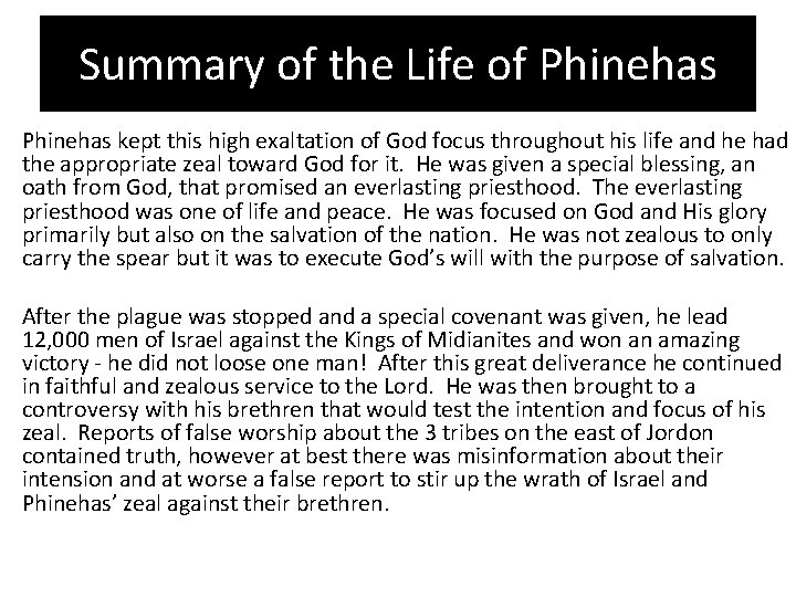 Summary of the Life of Phinehas kept this high exaltation of God focus throughout